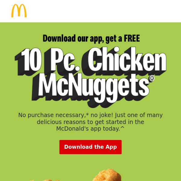 FREE 10 pc. Chicken McNuggets®? Coming right up!