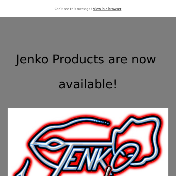 Jenko Products are now available!