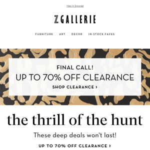 Get Yours Before They're Gone | Up To 70% Off Clearance