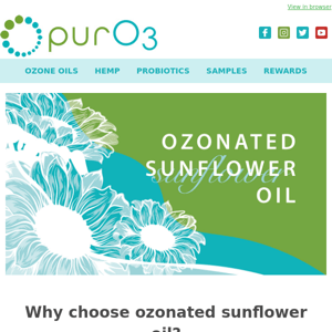 Why Choose Ozonated Sunflower Oil?