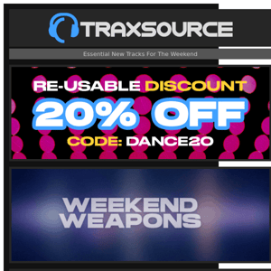 20% OFF RE-USABLE DISCOUNT 🎧 Weekend Weapons 💥 Traxsource LIVE! w/ Kerri Chandler & more! +++