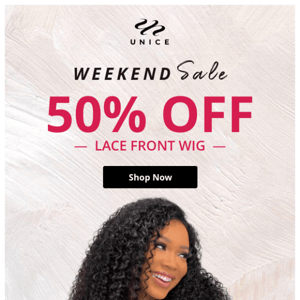Weekend + lace front wigs = 50% OFF