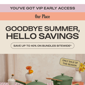 VIP! It’s the Goodbye Summer Sale ☀️