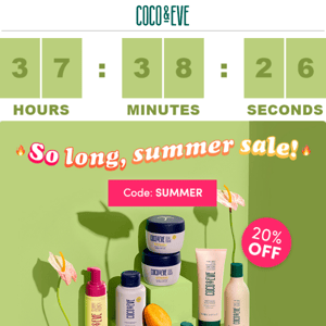 Don't wait! 20% Summer Sale is almost over