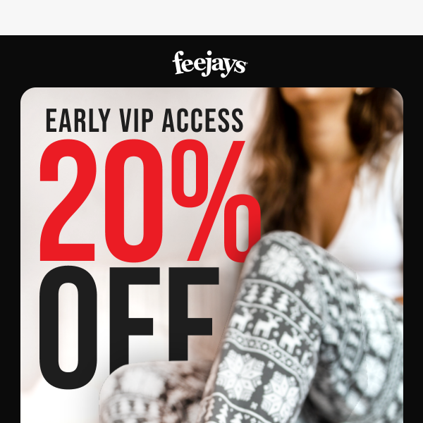 20% - Exclusive VIP Access!