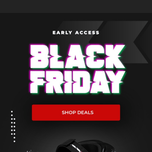 Beat the Rush: Black Friday Early Access is Here