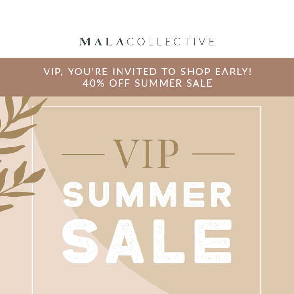 VIPS ONLY — Our Summer Sale Starts Now 🌸🌿 Shop 40% OFF