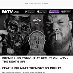 IWTV Original Film - THE DEATH OF - PREMIERES TONIGHT AT 8pm ET!