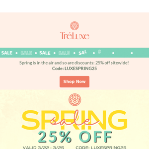 25% OFF SITEWIDE 🌼