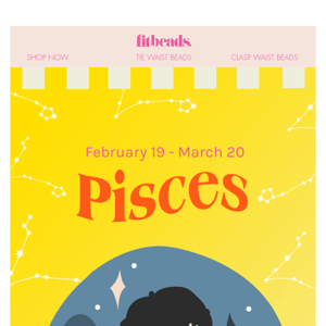 Go Pisces, It’s Your Birthday!