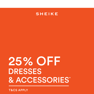 25% Off Dresses & Accessories* 🌟