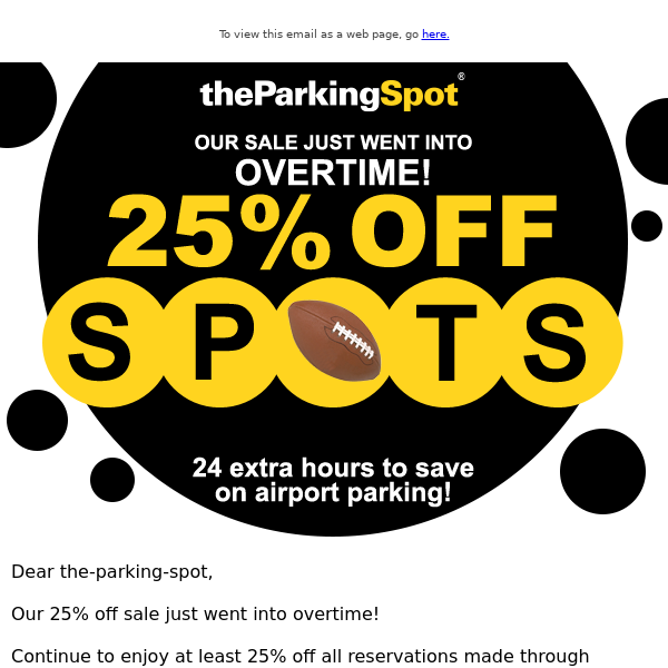 Our 25% off sale goes to OVERTIME!
