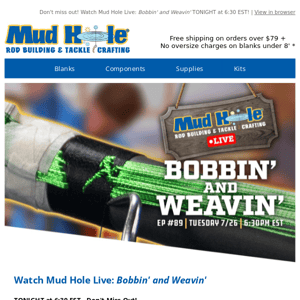 WATCH TONIGHT!  Mud Hole Live: Bobbin' and Weavin' @ 6:30 EST