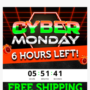 ⌛ 6 Hours Left! Cyber Monday!