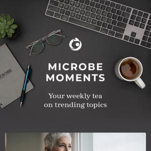 📰 Microbe Moments