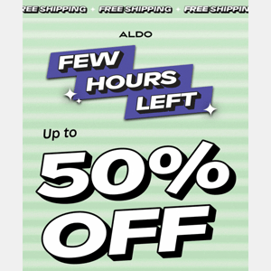 ENDS TONIGHT! Up to 50% off everything