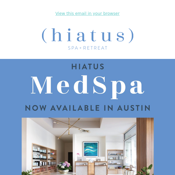 NOW OPEN: Hiatus MedSpa in Austin!