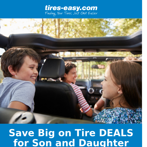 Son and Daughter Day Tire DEALS You Wouldn't Want to Miss!