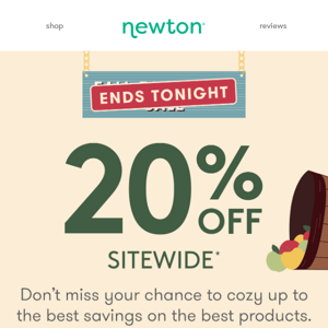 Hurry! 20% OFF Sitewide ends TONIGHT