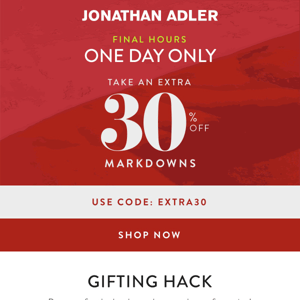 ENDS IN HOURS: 30% MORE Off Markdowns