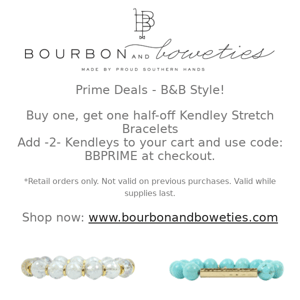 Last Change - BOGO 1/2 Off Kendleys!