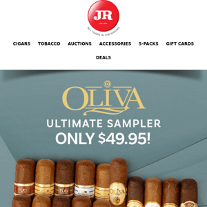 Go on, you deserve a treat too. Oliva Ultimate Sampler only $49.95