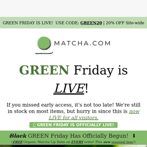 Matcha Kari, GREEN Friday is LIVE! 🍵