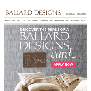 Apply today for a Ballard Designs credit card