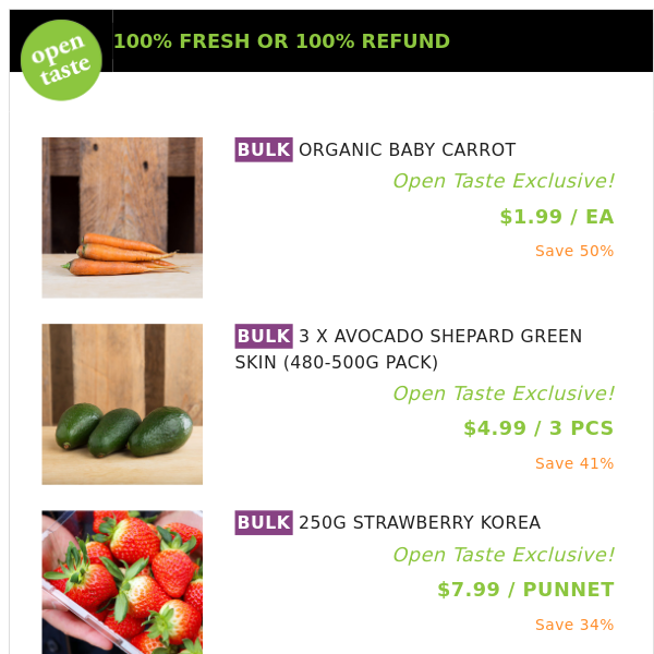 ORGANIC BABY CARROT ($1.99 / EA), 3 X AVOCADO SHEPARD GREEN SKIN (480-500G PACK) and many more!