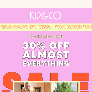 Tick off your Christmas list with 30% OFF ✅