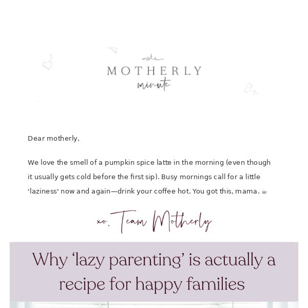 😊 Why 'lazy parenting' is a recipe for happy families