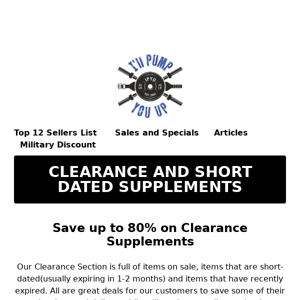 Save Big on Clearance and Short Dated Supplements on I'll Pump You Up