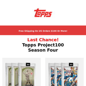 LAST CHANCE | Topps Project100 Season Four!