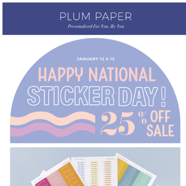 Celebrate National Sticker Day with 25% OFF all stickers! 🙌
