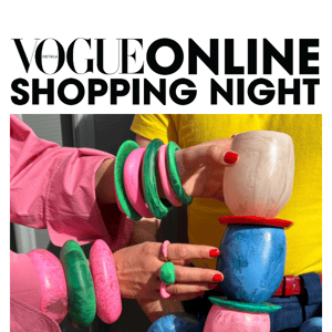 Starts now: Vogue Online Shopping Night