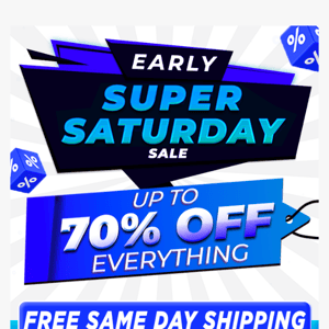 Early Super Saturday Sale! 70% Off Deals!
