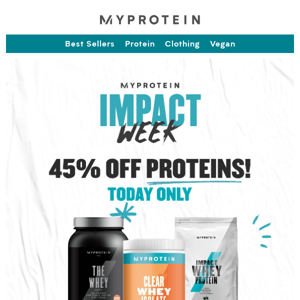 45% OFF Protein  Today ONLY!