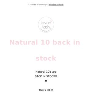 Natural 10 are back in stock