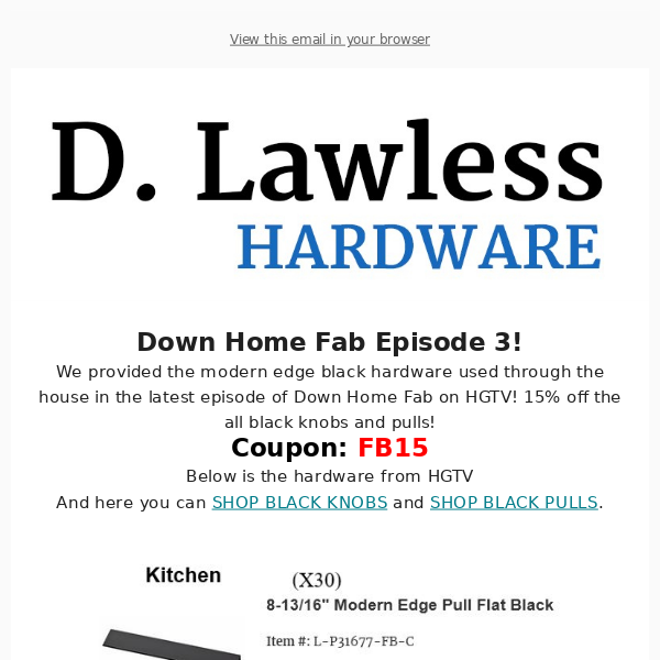 Down Home Fab Episode 3  - 15% off Flat Black Hardware