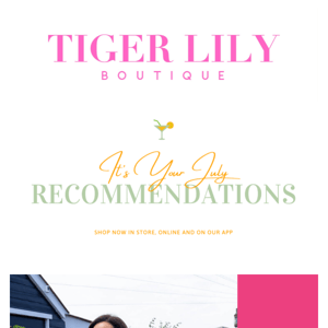 Tiger Lily Boutique, It's Your July Recommendations 💛