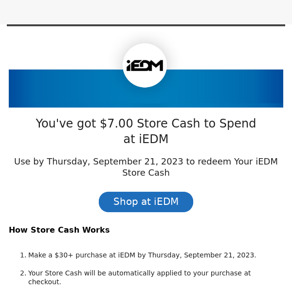 iEDM here is $7.00 Store Cash to spend at iEDM!