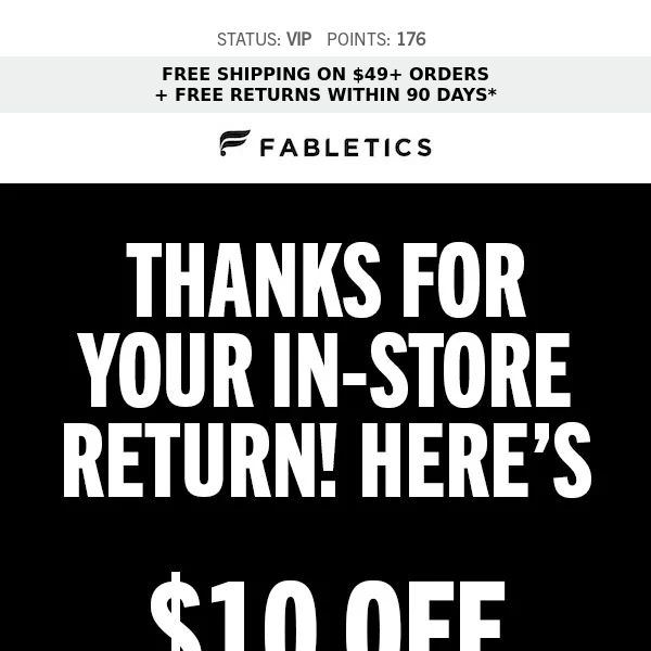 Your in-store return earned you $10 off 💰