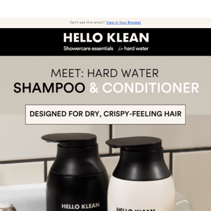 Meet: Hard Water Shampoo & Conditioner