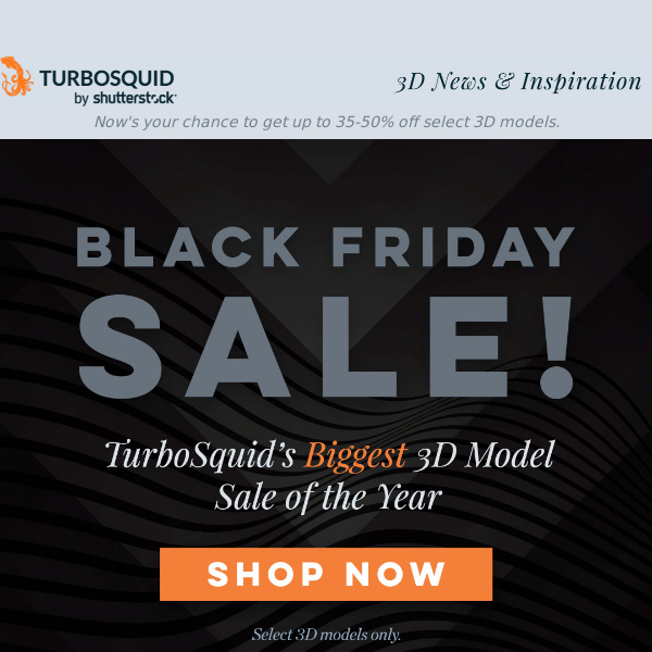TurboSquid Black Friday savings begin now!