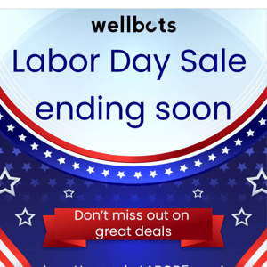 Labor Day Sale ending Today!