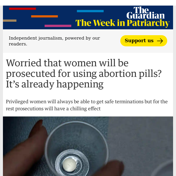 Worried that women will be prosecuted for using abortion pills? It’s already happening | Arwa Mahdawi