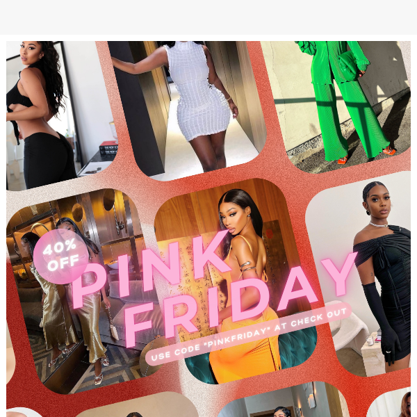 Don't Miss Out on Pink Friday! 40% OFF!!!