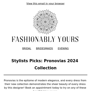 Stylists Picks: Pronovias 2024 Collection