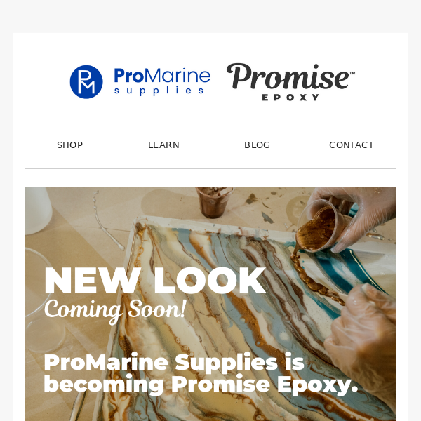 COMING SOON! ProMarine supplies is becoming Promise Epoxy. - Pro