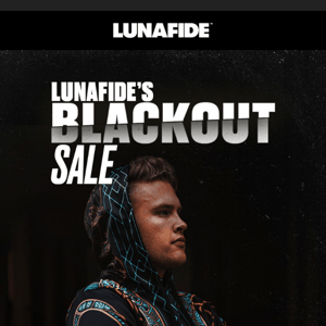 The Lunafide Blackout Sale Is Here!